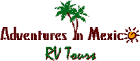[Adventures in Mexico RV Tours]
